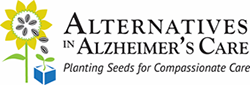 Alternatives in Alzheimer's Care - Planting Seeds for Compassionate Care